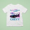 Chevy The Heartbeat Of America Is Winning Building A Better Way To See The Usa T Shirt