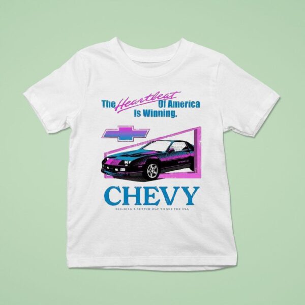 Chevy The Heartbeat Of America Is Winning Building A Better Way To See The Usa T Shirt