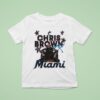 Chris Brown Miami Marlins Years Europe North America Tour T Shirt