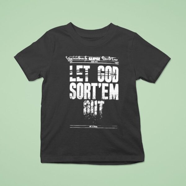 Clipse Let God Sort Em Out Virginia Beach July T Shirt