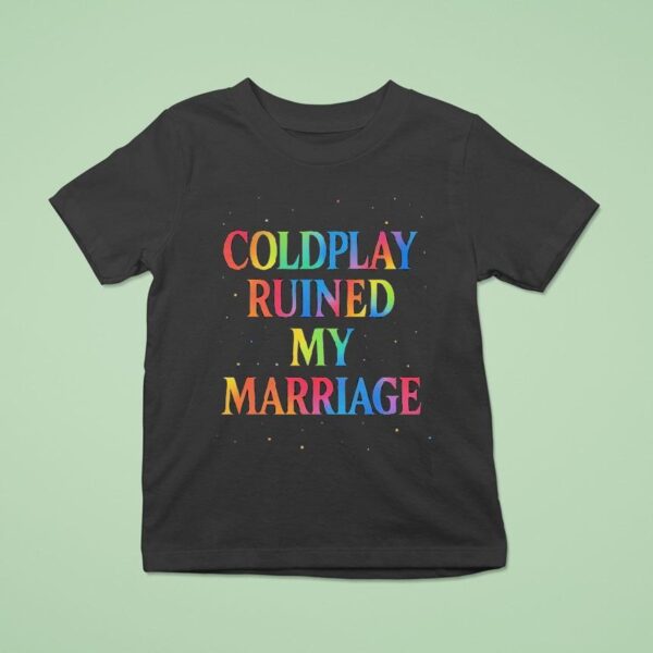 Coldplay Ruined My Marriage Hr Nightmare T Shirt