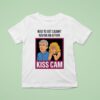 Coldplay S How To Get Caught Having An Affair Kiss Cam T Shirt