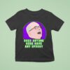 Colin Robinson Does Anyone Here Have Any Updog T Shirt