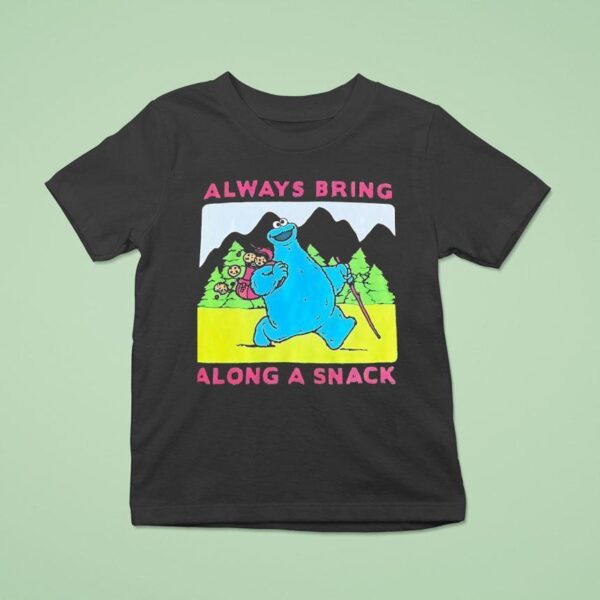 Cookie Monster Always Bring Along A Snack T Shirt
