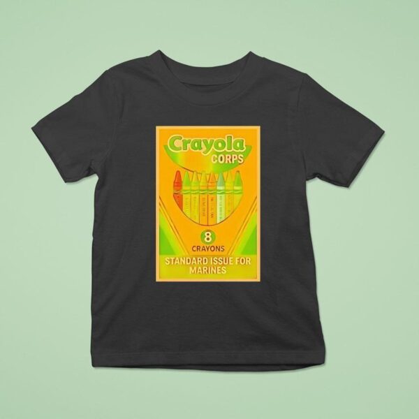 Crayola Corps Standard Issue For Marines T Shirt