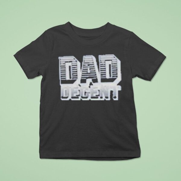 Dad Decent Monarch T Shirt