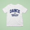Dance Twenty Four University T Shirt