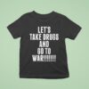 Daron Malakian And Scars On Broadway Let S Take Drugs And Go To War T Shirt