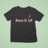 David Abed Wearing Darn It All T Shirt