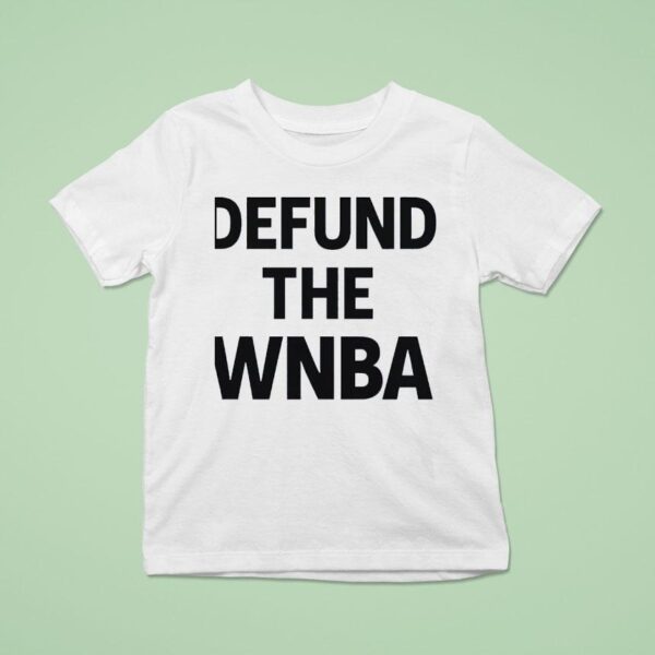 Defund The Wnba T Shirt