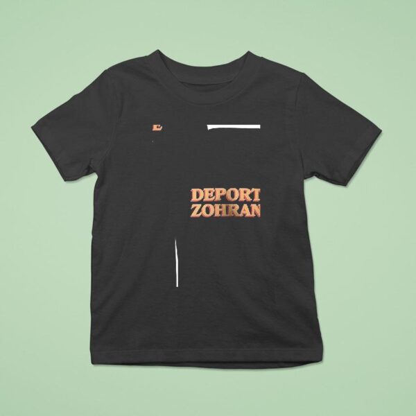 Deport Zohran Remigrate The Intifada T Shirt