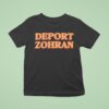 Deport Zohran T Shirt