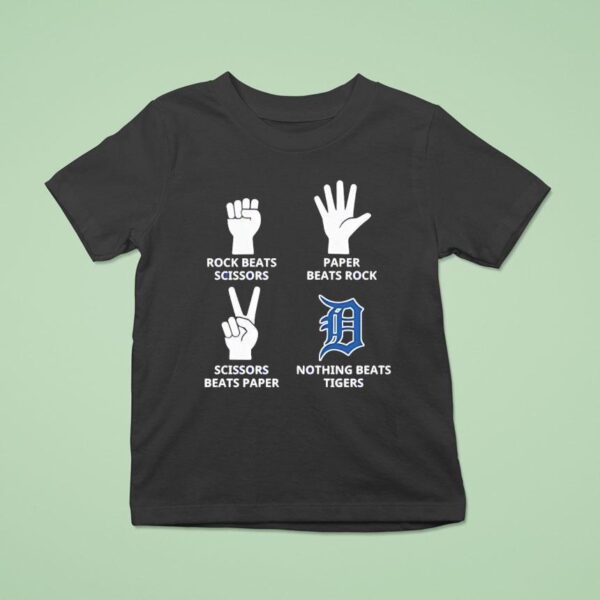 Detroit Tigers Rock Beats Scissors Paper Beats Rock Scissors Beats Paper Nothing Beats Tigers T Shirt