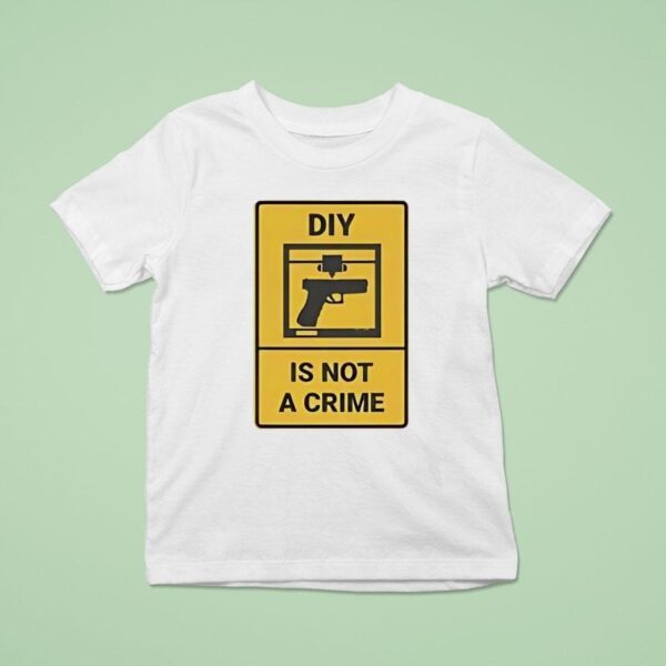Diy Is Not A Crime T Shirt