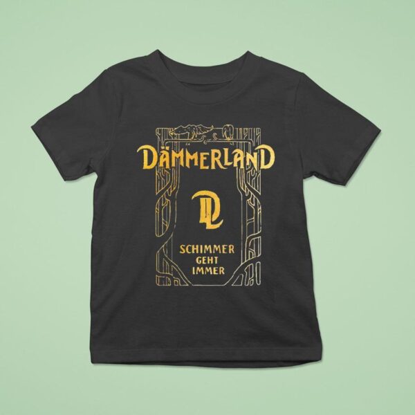 Dmmerland Schimmer Geht Immer T Shirt