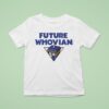 Doctor Who Future Whovian T Shirt