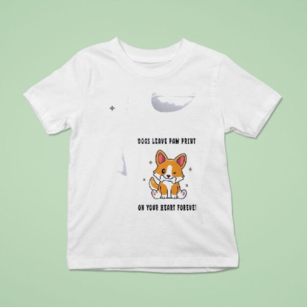 Dogs Leave Paw Prints On Your Heart Forever T Shirt