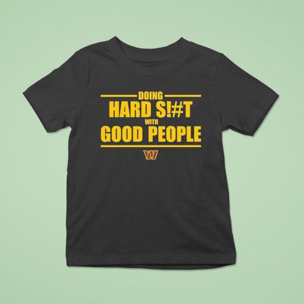 Doing Hard Sht With Good People Washington Commander T Shirt