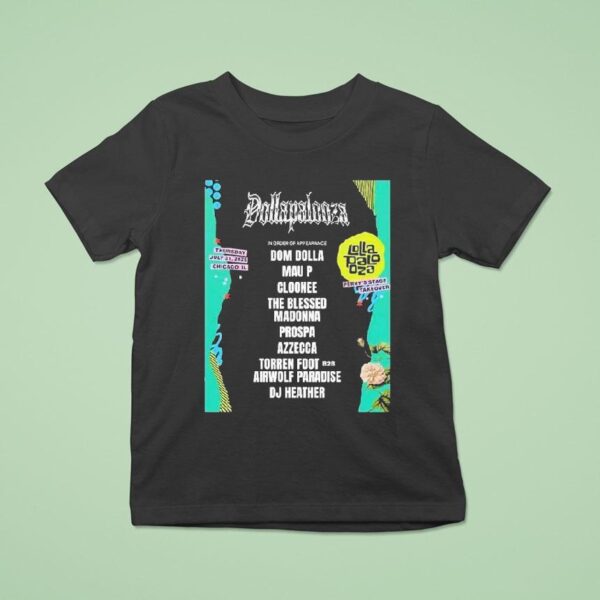 Dollapalooza Dom Dolla At Lollapalooza Perry Perry S Stage Takeover July At Grant Park Chicago T Shirt