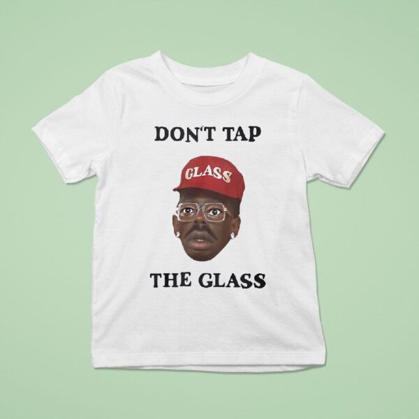 Don T Tap The Glass Tyler The Creator T Shirt