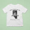 Don T Tread On Me Alberta Strong And Free Snake T Shirt