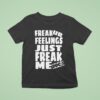 Dot Dot Curve Freak Ur Feelings Just Just Freak Me Ddc T Shirt
