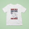 Doubt Kills Dreams More Than Failure Ever Would T Shirt