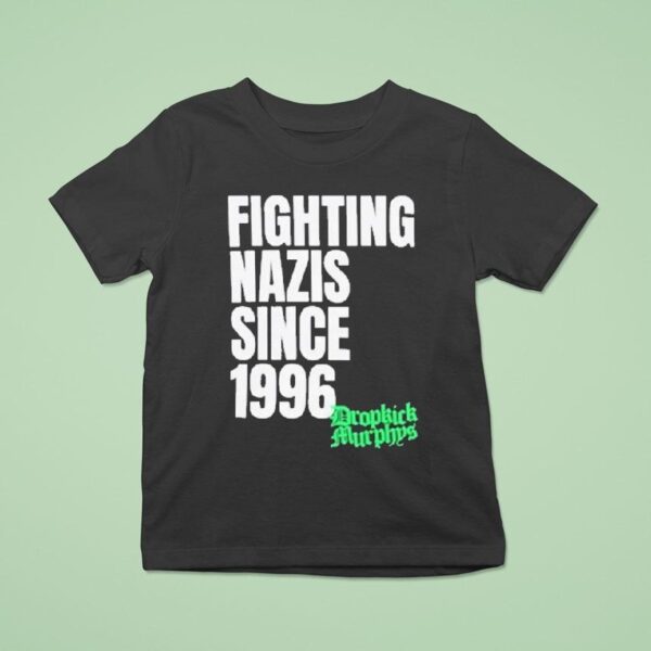 Dropkick Murphys Fighting Nazis Since T Shirt