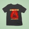 Dying Fetus Reign Supreme T Shirt