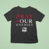 Eagle Pray For Our Enemies T Shirt