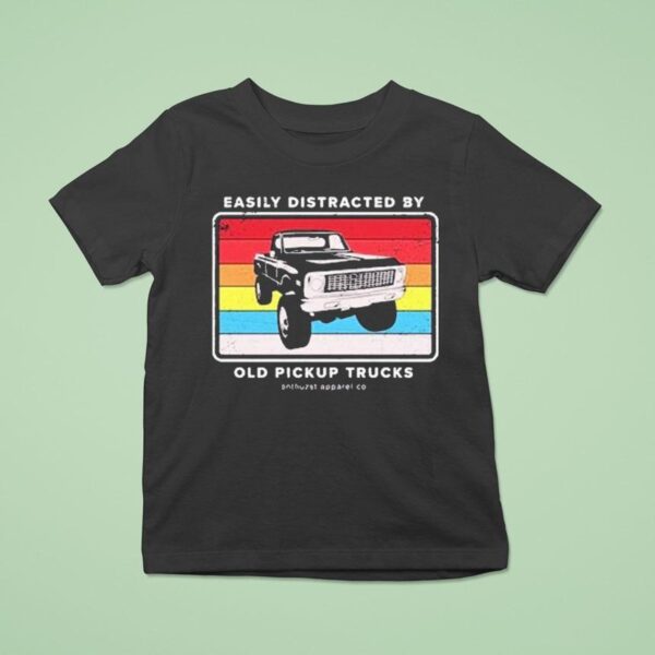 Easily Distracted By Old Pickup Trucks Old School Enthuzs T Shirt