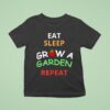 Eat Sleep Grow A Garden Repea T Shirt