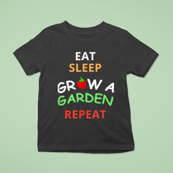 Eat Sleep Grow A Garden Repea T Shirt
