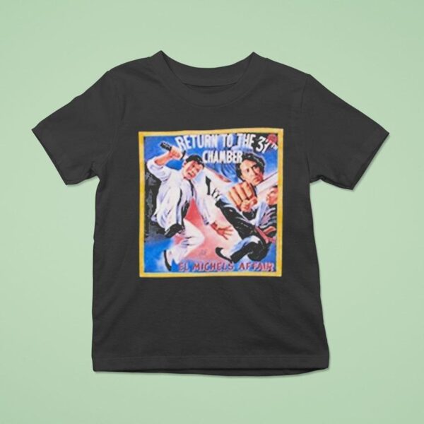 El Michels Affair Return To The Th Chamber Fighters T Shirt