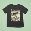 Electrolux I Suck So You Don T Have To T Shirt