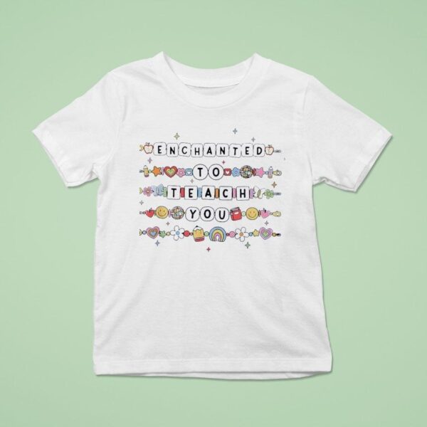 Enchanted To Teach You Sweet Everything T Shirt
