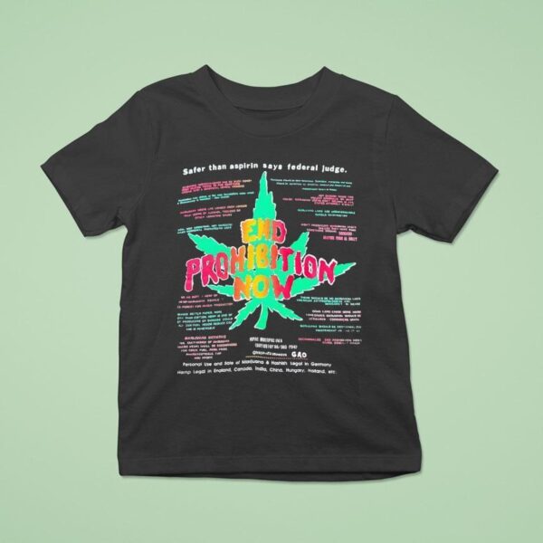 End Prohibition Now Weed Safer Than Aspirin Says Federal Judge T Shirt