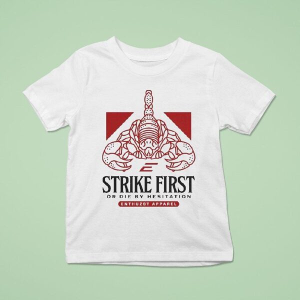 Enthuzst Strike First Or Die By Hesitation Venom Scopion T Shirt
