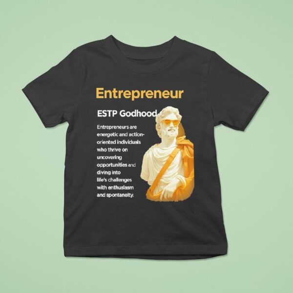 Entrepreneur Estp Godhood T Shirt