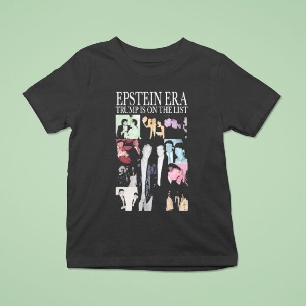 Epstein Eras Tour Trump Is On The List T Shirt
