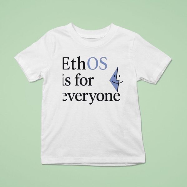 Ethos Is For Everyone T Shirt