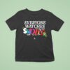 Everyone Watches Studbudz Togethxr T Shirt