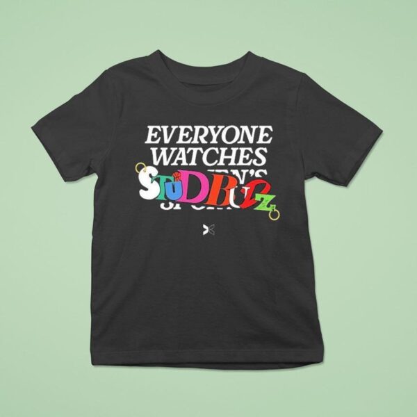 Everyone Watches Studbudz Togethxr T Shirt