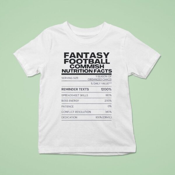 Fantasy Football Commish Nutrition Facts T Shirt