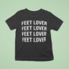 Feet Lover Repea T Shirt