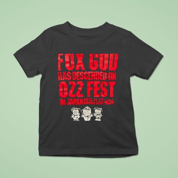 Fox God Has Descened Ozzfest In Japan T Shirt