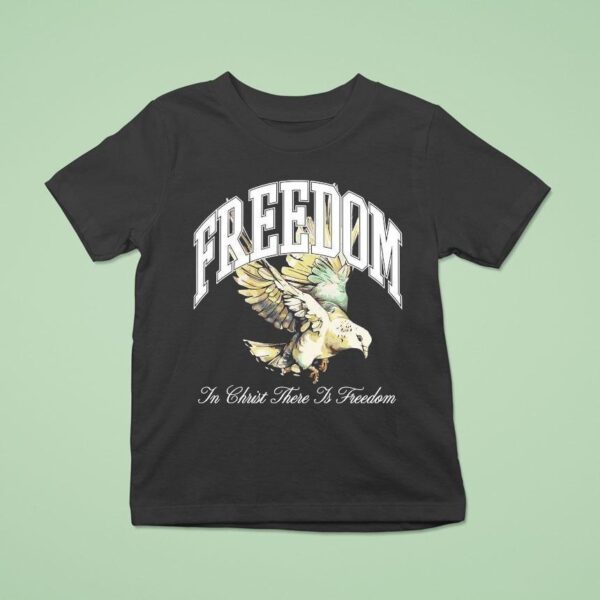Freedom In Christ There Is Freedom Dove T Shirt