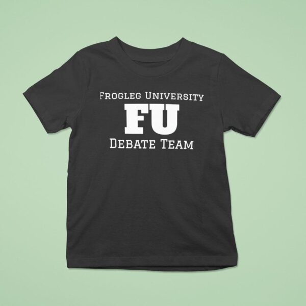 Fu Frogleg University Debate Team T Shirt