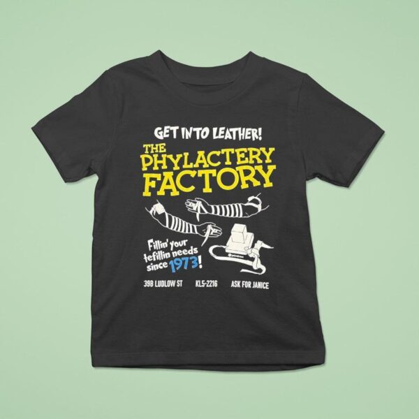 Get Into Leather The Phylactery Factory Fillin Your Tefillin Needs Since T Shirt
