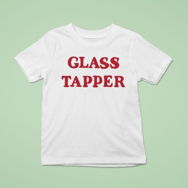 Glass Tapper T Shirt